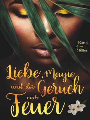 cover image of Liebe, Magie und der Geruch nach Feuer